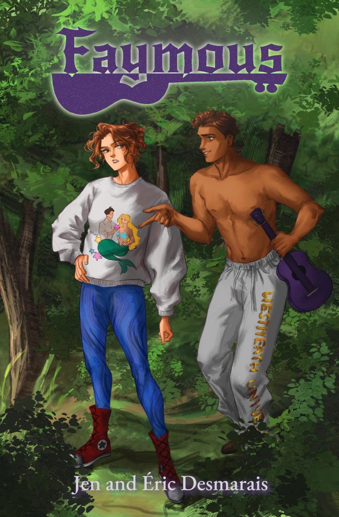 Two teenagers are standing in the middle of a forest; the girl is wearing a mermaid sweatshirt and leggings, the boy is wearing sweatpants and is carrying a ukulele. The text reads "Faymous, by Jen and Éric Desmarais"