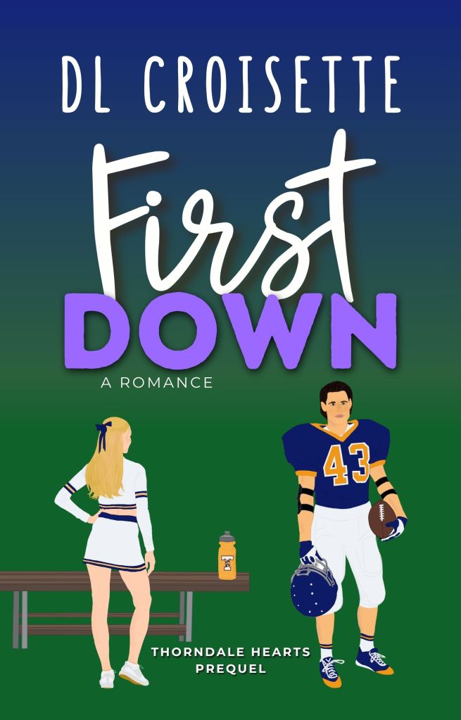 Illustrated cover of First Down by DL Croisette, featuring a cheerleader and a football player in a navy-and-gold number 43 uniform on a football field. A Thorndale Hearts prequel.